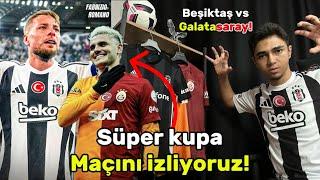 BEŞİKTAŞ VS GALATASARAY SÜPER KUPA MAÇINI İZLİYORUZ!