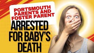 Portsmouth Parents and Foster Parent Arrested for Involuntary Manslaughter in Baby’s Death