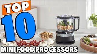 Best Mini Food Processors in 2024 (Top 10 Picks)