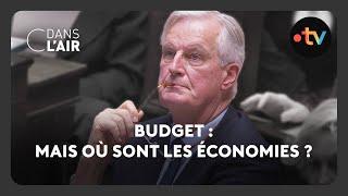 Budget : mais où sont les économies ?  - C dans l’air - 25.11.2024