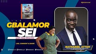 Gbalamor Sei With Nathaniel Attoh