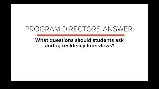 Questions to ask program directors during residency interviews