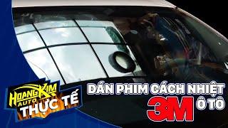 Dán phim cách nhiệt ô tô 3m | Video thực tế - Ô Tô Hoàng Kim