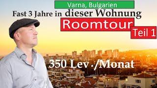 Roomtour der Wohnung in Varna, in der ich 2,5 Jahre lang gelebt habe Teil 1   Auswandern Bulgarien