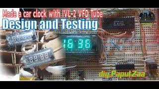 Made a car clock with the IVL-2 VFD tube, Design and testing