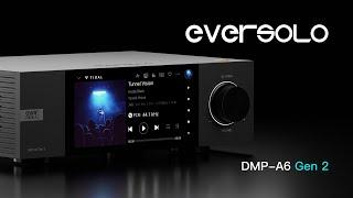 Eversolo DMP A6 Gen 2 Music Streamer, DAC, Preamp– Brand New Upgrade!