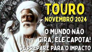 TOURO Novembro 24 O IMPACTO SERÁ ENOORME O MUNDO GIRASUA PRIORIDADE É DINHEIRO?VENENO NA FAMÍLIA