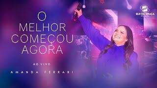 Amanda Ferrari - O Melhor Começou Agora  | DVD Gravadora Elo Da Graça 2023