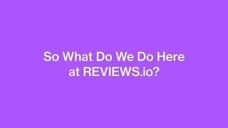 Why Choose REVIEWS.io