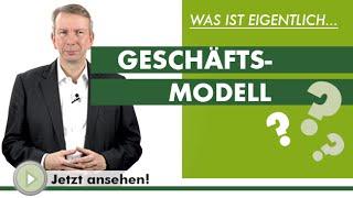 GESCHÄFTSMODELL - Was ist eigentlich...?