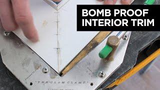 How to install bomb proof interior trim