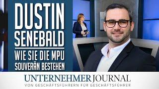 Dustin Senebald von Sedura Consulting: So besteht man die MPU | UnternehmerJournal TV