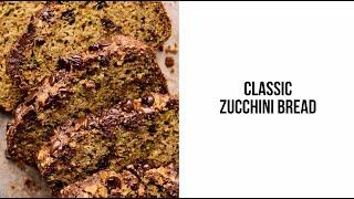 Classic Zucchini Bread