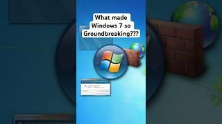 What made Windows 7 so Groundbreaking???