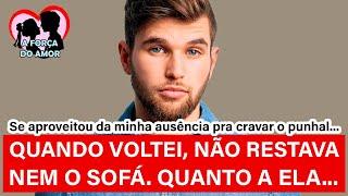 QUANDO VOLTEI, NÃO RESTAVA NEM O SOFÁ, QUANTO A ELA... |RENATO GAUCHO|