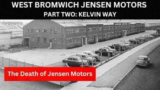 WEST BROMWICH JENSEN MOTORS PART TWO KELVIN WAY the death of Jensen motors