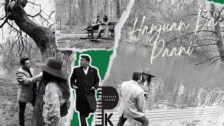 Hanjuan Da Pani - Prateek Kumar (PK) | Official Music Video |