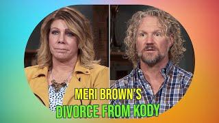 Meri Brown's Heartbreaking Divorce from Kody: A Sister Wives Update