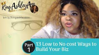 13 Low to No cost Ways to Build Your Biz Part 1