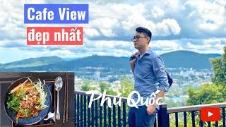 Best Coffee Shop in Phu Quoc Island - Quán Cafe View Đẹp Nhất Phú Quốc