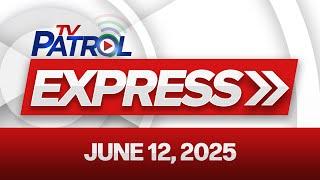 TV Patrol Express June 12, 2025