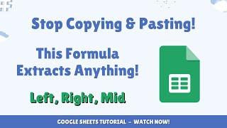 Master Google Sheets Text Extraction LEFT, RIGHT, & MID Formulas Explained!