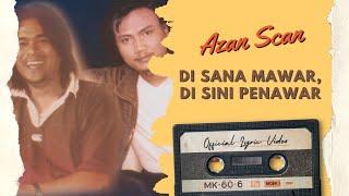 Azan Scan - Di Sana Mawar, Di Sini Penawar (Official Lyric Video)