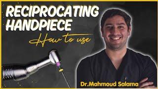 Reciprocating handpiece How to use? ||Dr. Mahmoud Salma