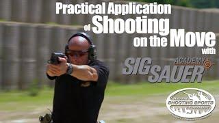 Shooting While Moving: Practical Applications | Shooting Tips from SIG SAUER Academy