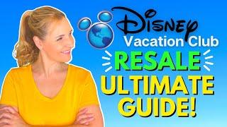 Disney Vacation Club Resale Ultimate Guide | Save Money $ on DVC!