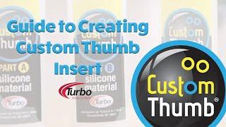 Guide to Creating Custom Thumb Insert