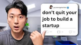 Why You Shouldn't Quit Your Day Job To Build Your Own Startup