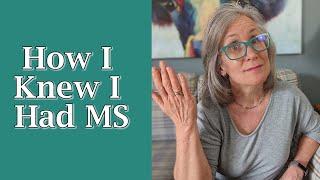 Multiple Sclerosis - How I Knew I Had MS