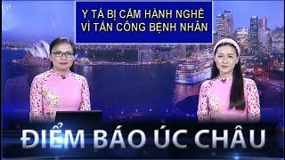 ĐIỂM BÁO ÚC CHÂU - 11/02/2025 - Y TÁ BỊ CẤM HÀNH NGHỀ 2 NĂM VÌ TẤN CÔNG BỆNH NHÂN