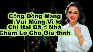 Cộng Đồng Mạng Ăn Mừng Chị Hai Đã Ở Nhà Chăm Lo Cho Gia Đình