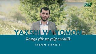 ROSTGO`YLIK VA YOLG`ONCHILIK/YAXSHI VA YOMON