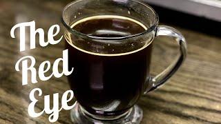 Strong Coffee/The Red Eye/ High Caffeine