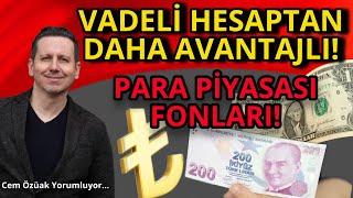 PARA PİYASASI FONLARI NEDİR? AVANTAJLARI NELERDİR? NEDEN ALMALIYIZ?