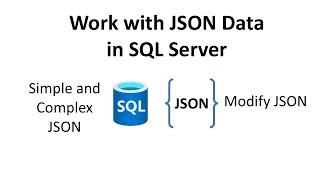 How to Work with JSON Data in SQL Server (Simple and Complex JSON)