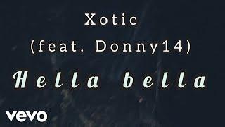 Xotic - Hella Bella (Lyric Video) ft. Donny14