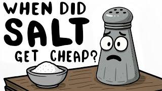 When Did Salt Stop Being Expensive?
