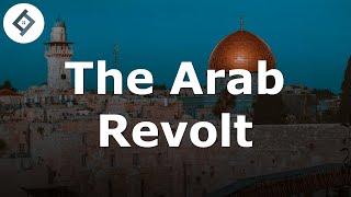 The Arab Revolt | Israeli-Palestinian Conflict