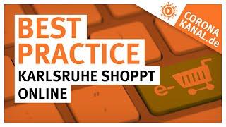 Best Practice einkaufen : Karlsruhe shoppt online | Corona - Hilfe