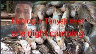 Fishing in Tanyak river one night camping