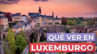 Qué ver en Luxemburgo  | 10 Lugares Imprescindibles