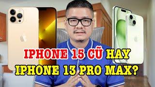 Tư vấn điện thoại: iPhone 15 cũ còn rẻ hơn iPhone 13 Pro Max?