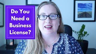 How to Figure Out if You Need a Business License | Do You Need a Business License?