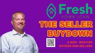 Seller Buydown,  This is How it Works By Fresh Home Loan Inc's President, Garrick Werdmuller