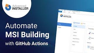 How to automate the MSI Building with GitHub Actions