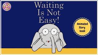 Waiting Is Not Easy! | An Elephant & Piggie | Fan's animated book